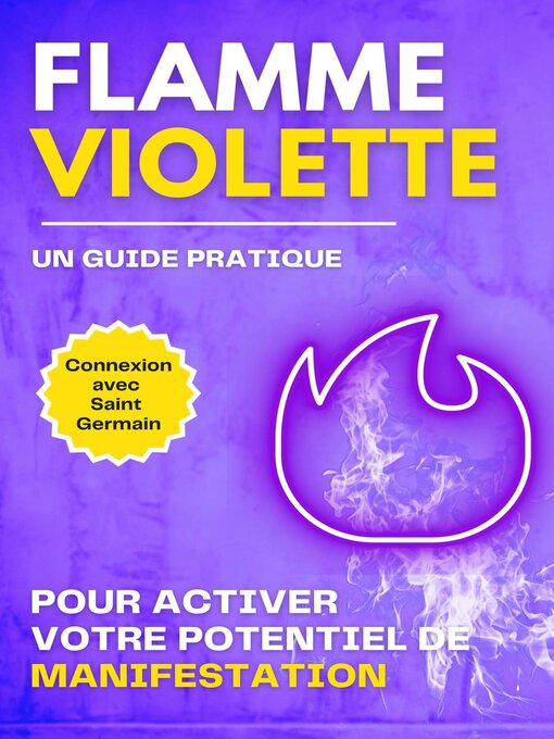 Title details for Flamme Violette. Un guide pratique Pour activer votre potentiel de manifestation by Esencia Esotérica - Available